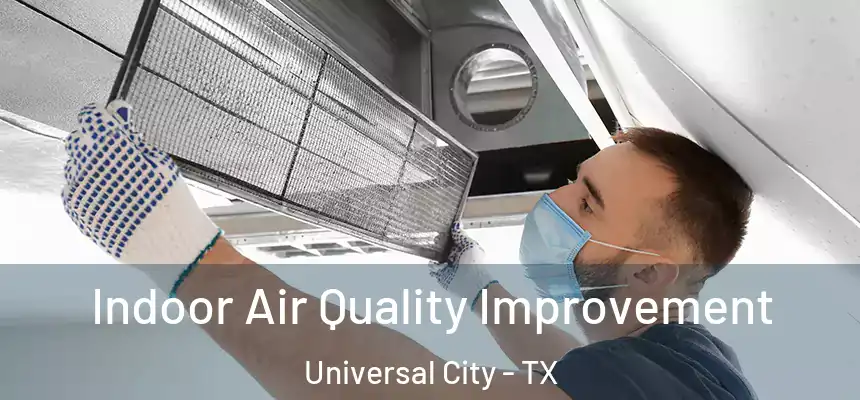 Indoor Air Quality Improvement Universal City - TX