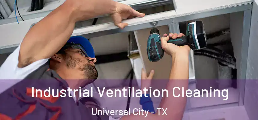  Industrial Ventilation Cleaning Universal City - TX