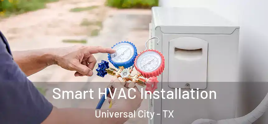  Smart HVAC Installation Universal City - TX